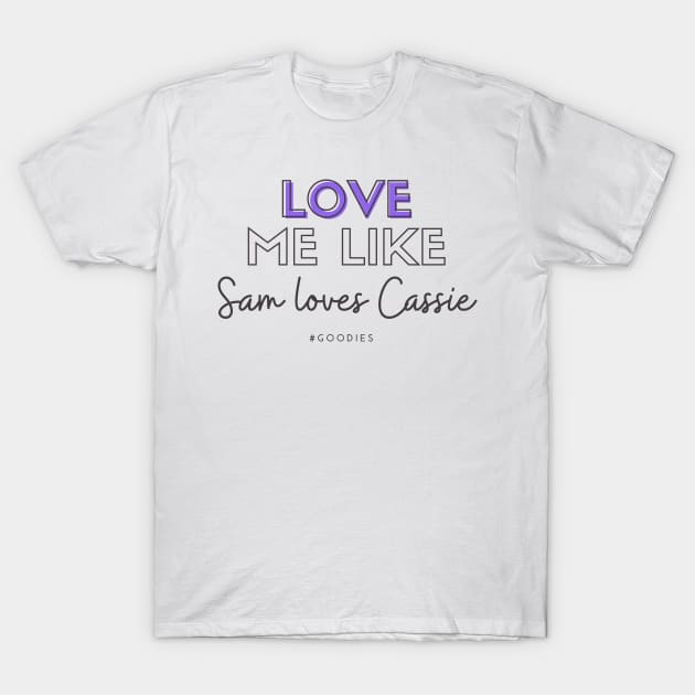 Love Me Like Sam Loves Cassie - Good Witch T-Shirt by Hallmarkies Podcast Store